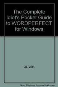 The Complete Idiot's Pocket Guide to Wordperfect 6 for Windows