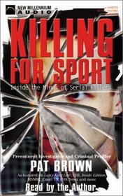 Killing for Sport: Inside the Minds of Serial Killers