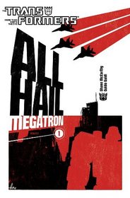 Transformers: All Hail Megatron Volume 1 (v. 1)