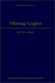 Fibring Logics (Oxford Logic Guides)