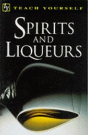 Spirits and Liqueurs (Teach Yourself)