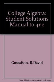 College Algebra: Student Solutions Manual to 4r.e