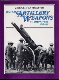 British Artillery Weapons and Ammunition, 1914-18