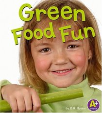Green Food Fun (A+ Books)