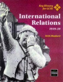 International Relations, 1919-1939 (Key History for GCSE S.)