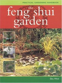The Feng Shui Garden (Practical Gardening Handbook)