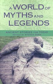 A World of Myths and Legends: Ancient Stories for Today
