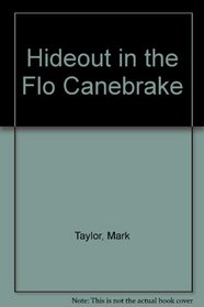 Hideout in the Flo Canebrake