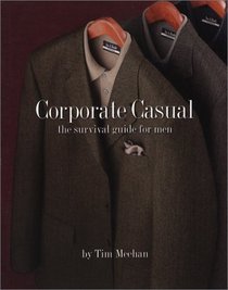 Corporate Casual: The Survival Guide for Men