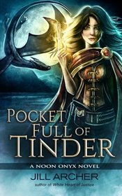 Pocket Full of Tinder (Noon Onyx, Bk 4)