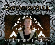 Gwenhwyfar: The White Spirit (a Novel of King Arthur) (Arthurian Novel)