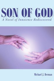 Son of God: A Novel of Innocence Rediscovered