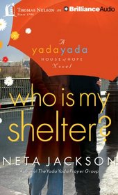 Who Is My Shelter? (Yada Yada House of Hope)