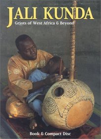 Jali Kunda: Griots of West Africa  Beyond