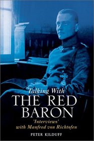 Talking With the Red Baron: 'Interviews' With Manfred Von Richthofen