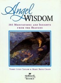 Angel Wisdom: 365 Meditations and Insights from the Heavens (Hallmark Books edition)
