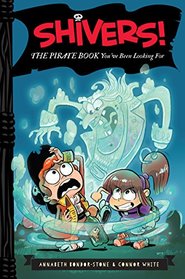Shivers!: The Pirate Book You've Been Looking For