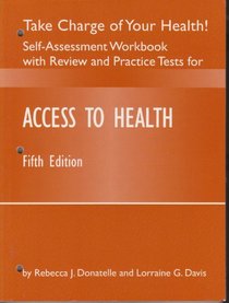 Access to Health : Take Charge of Your Health! Self-Assessment Workbook with Practice and Review Tests