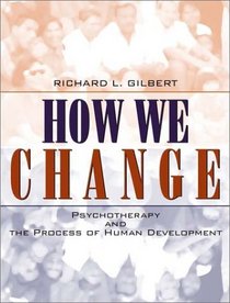 How We Change: Psychotherapy and the Process of Human Development