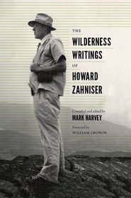 The Wilderness Writings of Howard Zahniser (Weyerhaeuser Environmental Books)