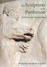 The Sculptures of the Parthenon : Aesthetics and Interpretation