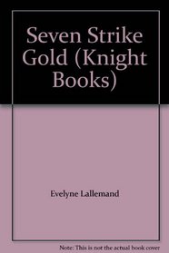 Seven Strike Gold (Knight Books)
