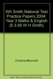 Wh Smith National Test Practice Papers 2004: Year 3 Maths & English (5.3.99 W H Smith)