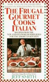 The Frugal Gourmet Cooks Italian: Recipes from the New and Old Worlds Simplified for the American Kitchen
