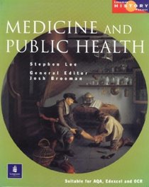 Medicine and Public Health (Longman History Project)