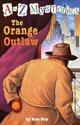 The Orange Outlaw (A to Z Mysteries)