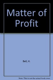 Matter of Profit