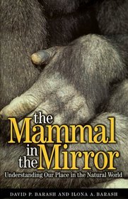 The Mammal in the Mirror: Understanding Our Place in the Animal World