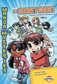 The Secret Ghost: A Mystery with Distance and Measurement (Manga Maths Mysteries)