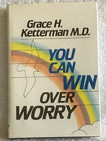 You Can Win Over Worry
