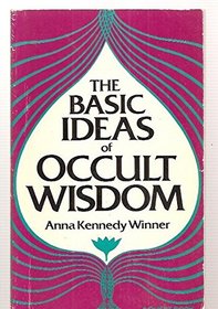 The Basic Ideas of Occult Wisdom (A Quest book original)