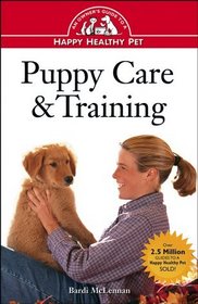 Puppy Care and Training: An Owner's Guide to a Happy Healthy Pet