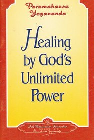Healing By God's Unlimited Power (How to live)