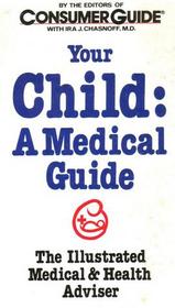 Your Child: A Medical Guide