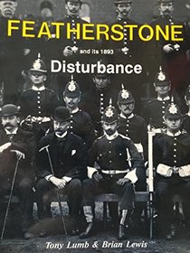 Featherstone and Its 1893 Disturbance