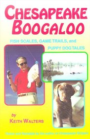 Chesapeake Boogaloo: Fish Scales, Game Trails, and Puppy Dog Tales