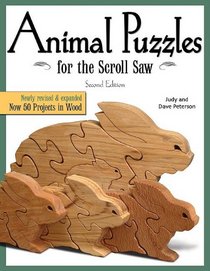 Animal Puzzles for the Scroll Saw, 2nd Edition: Newly Revised & Expanded, Now 50 Projects in Wood (Scroll Saw Woodworking & Crafts Book)