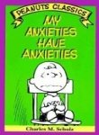 My anxieties have anxieties: Cartoons from You're you, Charlie Brown and You've had it, Charlie Brown (Peanuts parade ; 18)