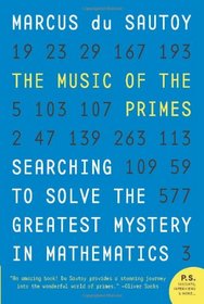 The Music of the Primes: Searching to Solve the Greatest Mystery in Mathematics
