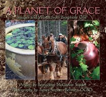 Planet of Grace: Images and Words from Biosphere One