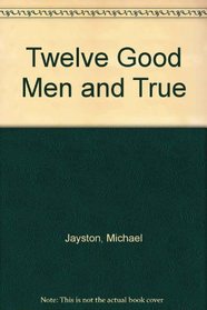 Twelve Good Men and True (Audio Cassette) (Abridged)