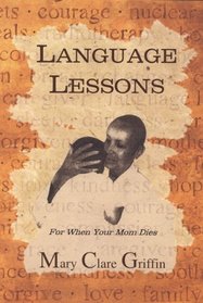 Language Lessons (For When Your Mom Dies)