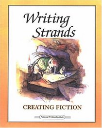 Writing Strands Creating Fiction: A Complete Writing Program (Writing Strands)