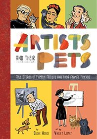 Great Artists and Their Awesome Pets: True Stories of Famous Artists and Their Animal Friends