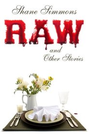 Raw and Other Stories: Twenty Tales of Dark Crime, Everyday Horror, and Pitch-Black Comedy