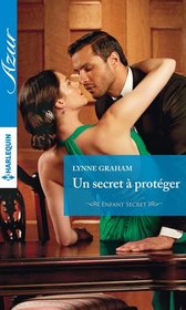 Un secret a proteger (The Secret His Mistress Carried) (French Edition)